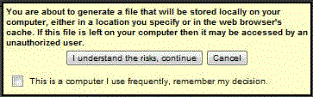 Message warns that other users may view file stored on your computer. Continue or Cancel.
